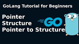 GoLang Tutorial: Pointer & Structure in GO Programing Language | Go Tutorial for Beginners