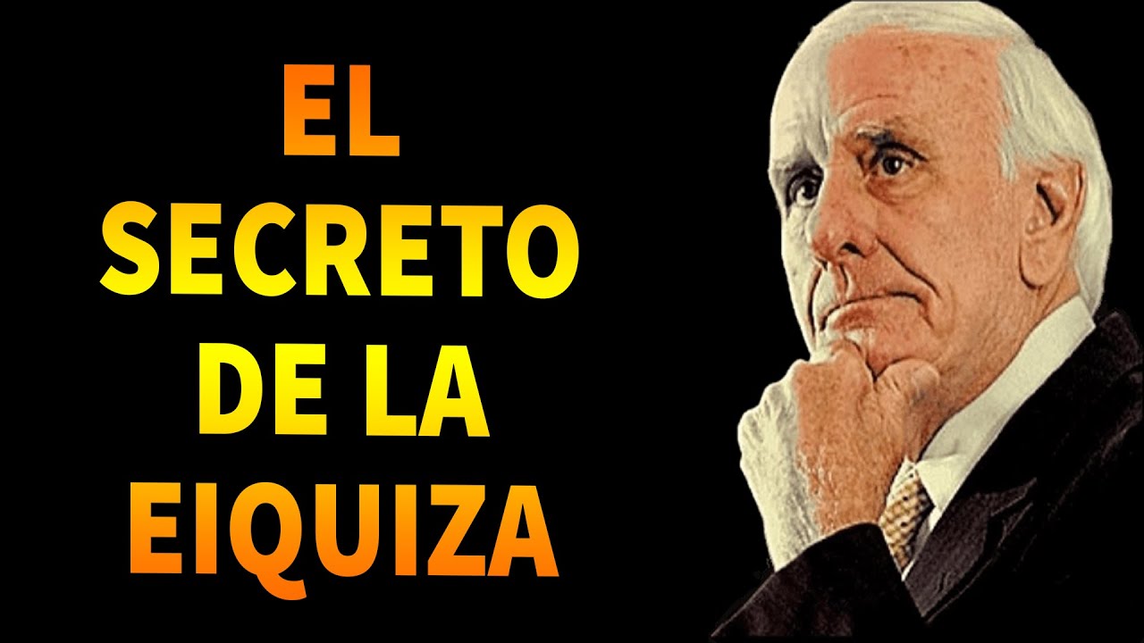 JIM ROHN - EL SECRETO DE LA RIQUEZA - YouTube