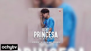 Ochy - Princesa | AUDIO OFICIAL chords