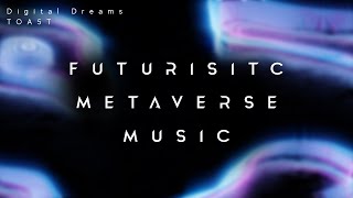 Futuristic Metaverse Music | Cyberpunk Adventure Music | Digital Dreams - TOA5T