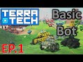 TerraTech EP.1 Basic Bot