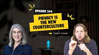 Episode #544: Privacy Is the New Counterculture