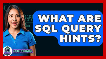 What Are SQL Query Hints? - Next LVL Programming