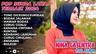 TONG DICEUNGCEURIKAN - BUDAK JALANAN | NINA GASENTRA | POP SUNDA LAWAS | FULL ALBUM TERBARU 2024