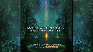 Lunatica & Hypatia - Brain Sequences | Out on VA Mystical Frequencies on 26 Nov 2021!
