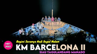 Begini Serunya Naik Kapal Malam KM Barcelona II dari Siau Menuju Tagulandang dan Manado #traveling