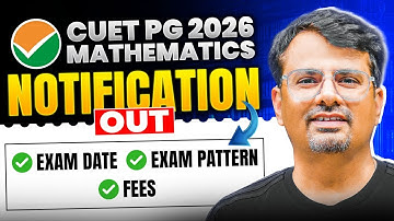 CUET PG 2026 Mathematics Notification Out | Exam Date, Exam Pattern, Fees | By GP Sir