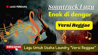 Backsound Musik ‼️ Lagu Tukang Laundry ‼️ Versi Reggae