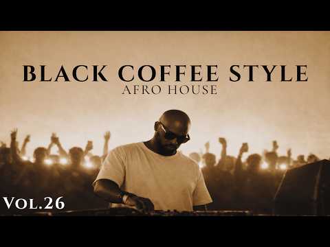 Afro House 2026 | Deep Melodic Set | Black Coffee Style Vol. 26 ☕️