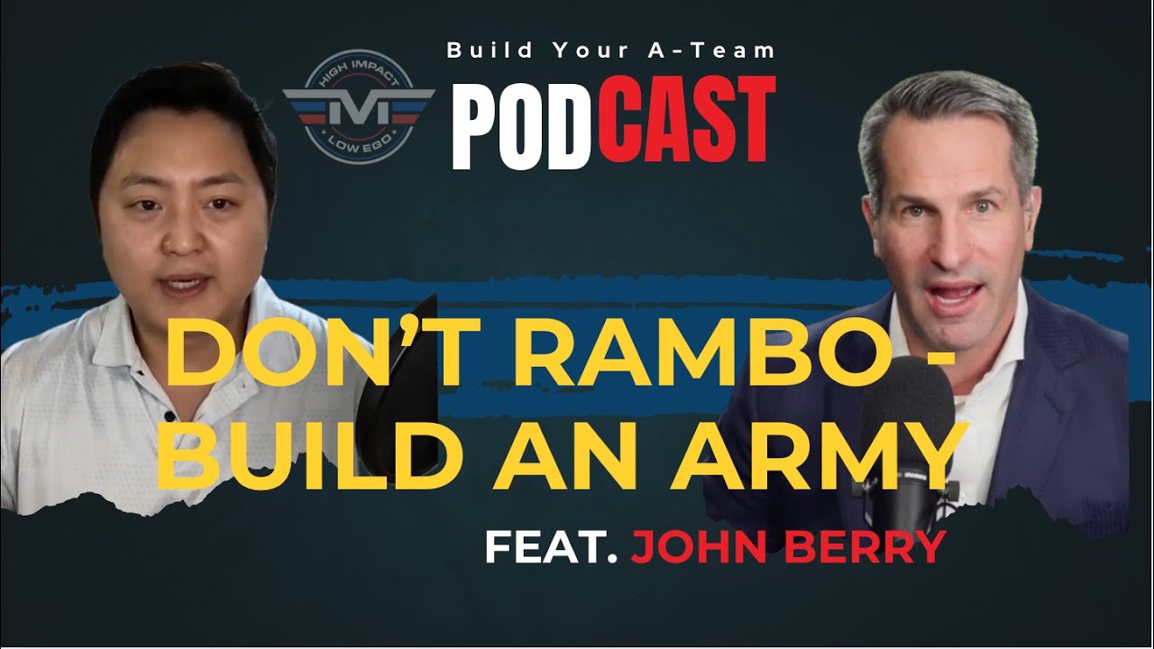 CEO John S. Berry – Don't Rambo - Build an Army