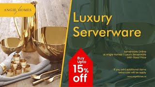 Buy Serverware Online At Angie Homes Luxury Serverware With Good Price