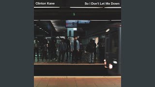 So I Don't Let Me Down - Clinton Kane