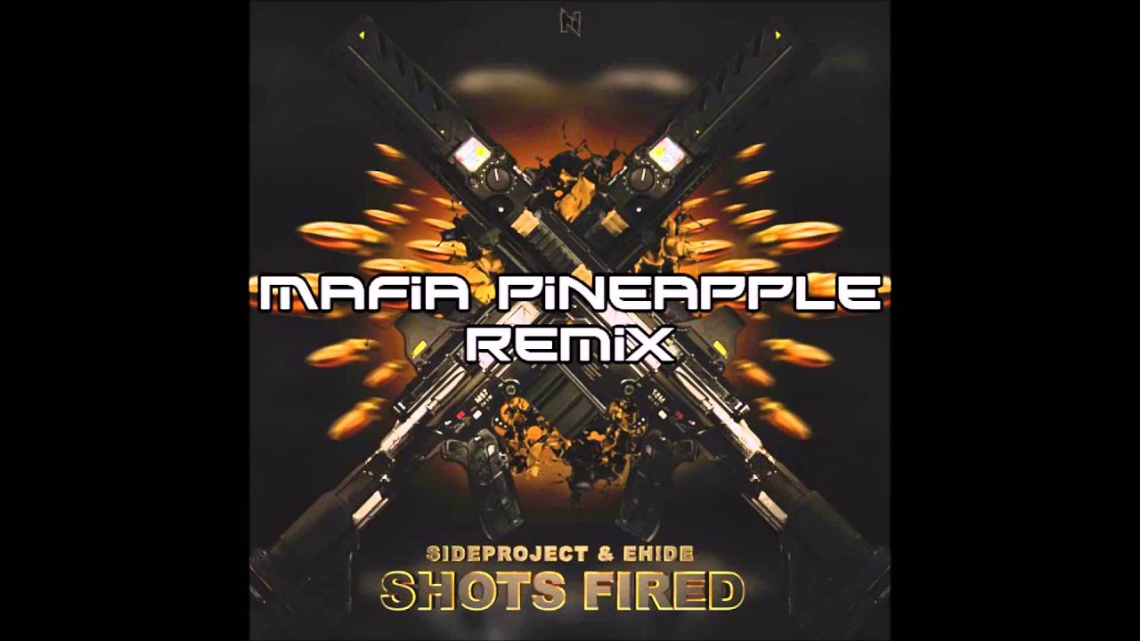 SIDEPROJECT & EH!DE - Shots Fired (Mafia Pineapple Remix) [FREE DOWNLOAD!]