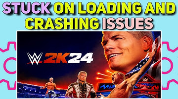 How to Fix WWE 2K24 Stuck On Loading Screen and Crashing Error | WWE 2K24 Stuck and Crashing Fixed