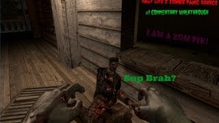 SUP BRAH! - Half Life 2: Zombie Panic Source: #1 I AM A ZOMBIE! - Commentary Walkthrough