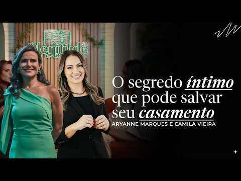 The intimate secret that can save your marriage | Aryanne Marques and Camila Vieira