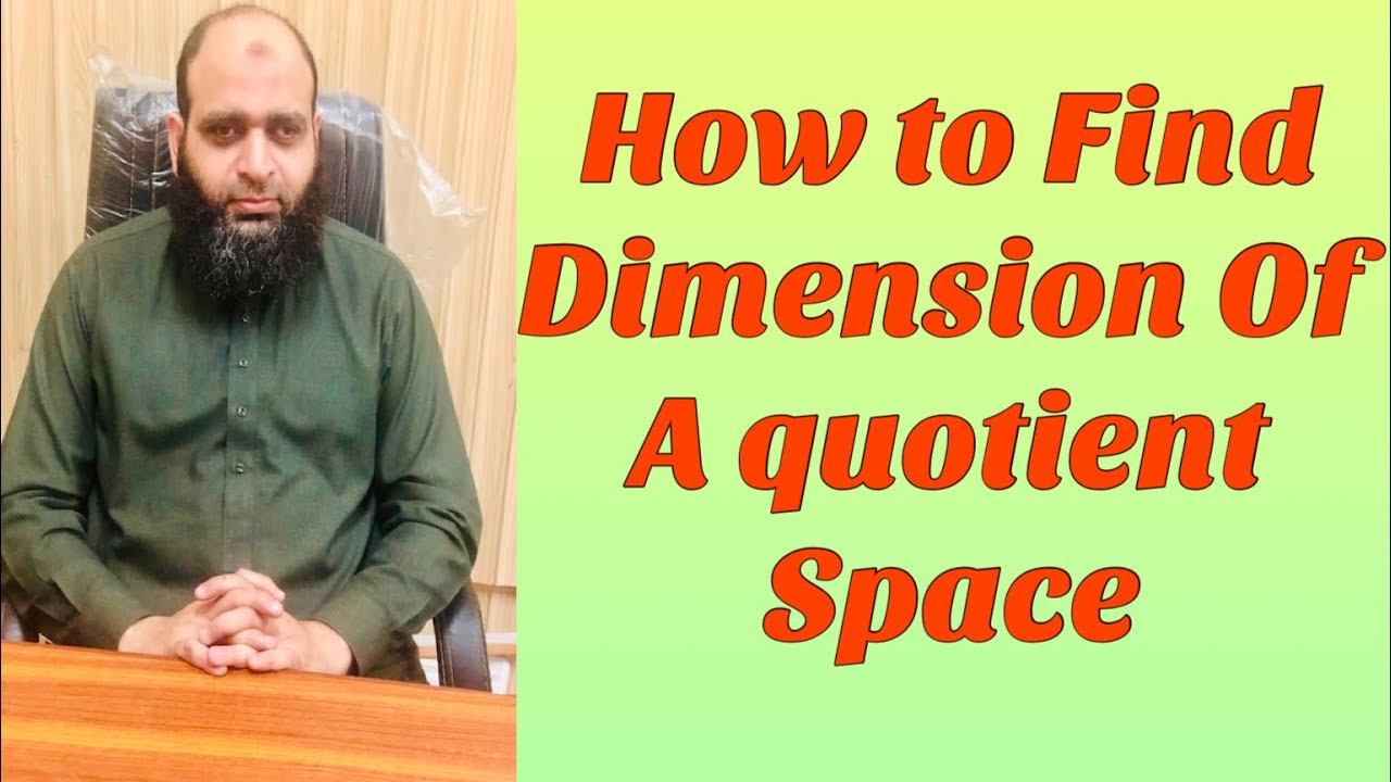 How To Find Dimension Of A Quotient Space Lecture 12 The Center For how-to-find-dimension-of-a-quotient-space-lecture-12-the-center-for