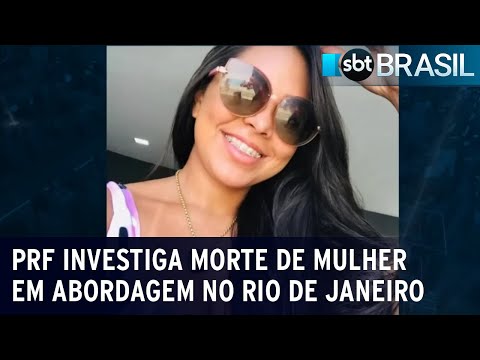 PRF investiga morte de mulher em abordagem no Rio de Janeiro | SBT Brasil (19/06/23)