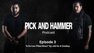 Episode 3   "A Sorrow-Filled Moon" by Job for A Cowboy