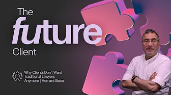 The Future Client:  The Future Client: Why Clients Don’t Want Traditional Lawyers Anymore