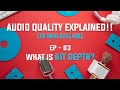 Audio Quality Explained !! ( In Malayalam ) | Ep-03 : What is Bit Depth ?