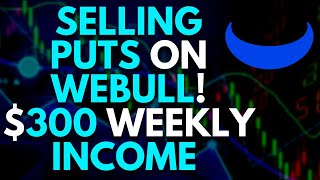 EP. 75: SELLING CASH SECURED PUTS ON WEBULL EXPLAINED ($300 A WEEK INCOME)