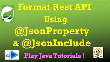 Format Response Using @JsonProperty and @JsonInclude | JsonProperty JsonInclude | Spring Rest API