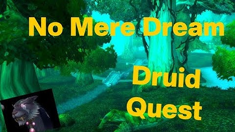 No Mere Dream WoW Druid Quest Chain WoW