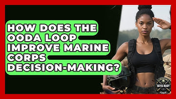 How Does The OODA Loop Improve Marine Corps Decision-making? - Battle Ready Force