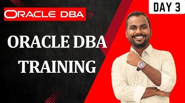 Oracle DBA Course | Day 3 | Beginner to Advanced