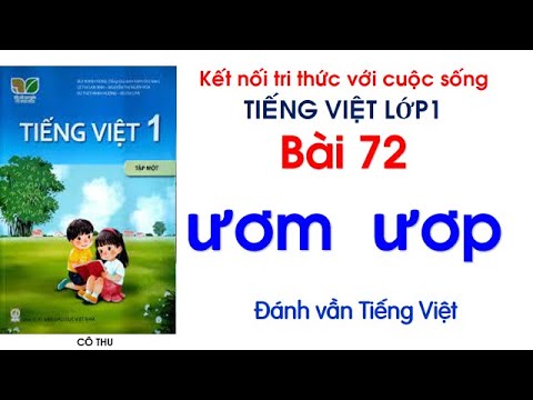 Video Tiếng Việt lớp 1 Kết nối tri thức| Bài 72 ươm ươp |... - youtube