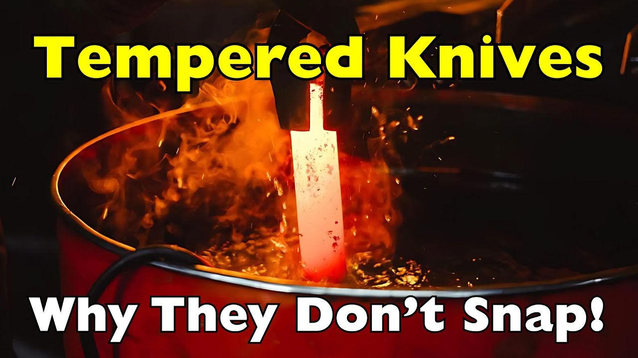 tempering-how-heat-makes-knives-strong-but-flexible-youtube