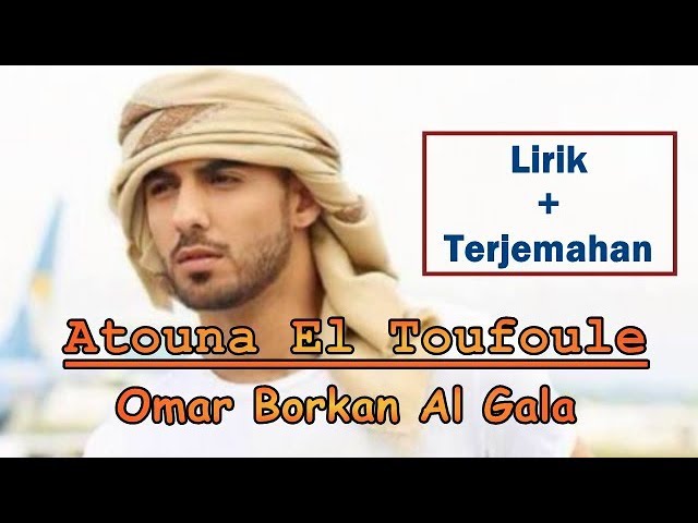 Atouna EL Toufole lirik dan terjemahan lagu sholawat, Omar Borkan Al Gala ( Cover by Sabyan ) class=