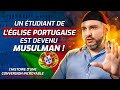 Un étudiant de l’Église Portugaise est devenu musulman ! Comment a-t-il accepté l