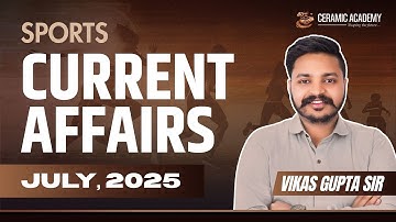 Sports Current Affairs July 2025 | Current Affairs July 2025 | RAS | PSI | UPSC | Vikas Gupta Sir