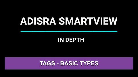 #1 Tags - Basic Types | ADISRA® SmartView