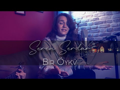 Seren Serdar - Bir Öykü (Gökhan Türkmen Cover)