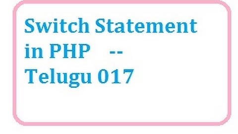 switch statement in php --Telugu 17-vlr training