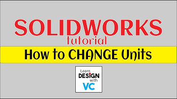 How to Change UNITS in Solidworks I Changing Units in SOLIDWORKS Tutorial in 2020