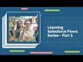 Learning Salesforce Flows - Part 1