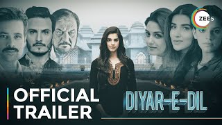 Diyar-E-Dil |  Trailer | Abid Ali | Osman Khalid Butt | Sanam Saeed | Streaming Now On ZEE5