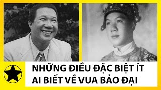 Những Điều Đặc Biệt Ít Ai Biết Về Vua Bảo Đại
