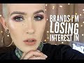 Makeup Brands I Am Losing Interest In