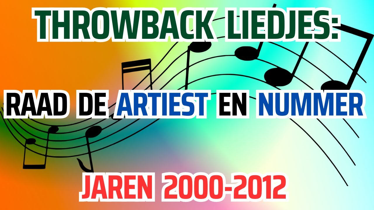 Throwback Liedjes: Raad de Artiest en het nummer | Jaren 2000-2012