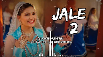 Jale 2 Lofi Song 🎧 | Jale 2 Sapna Chaudhary Lofi Song | Slowed + Reverb | HI LOFI #lofi #jale2