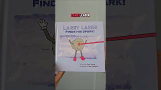 Want Your Kids to Understand Science? Larry Laser to the Rescue!