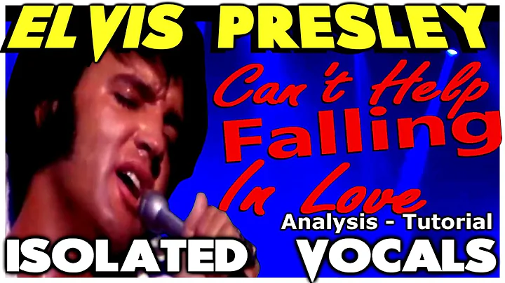 Elvis Presley - Khám phá giọng ca độc đáo trong 'I Can't Help Falling In Love With You'