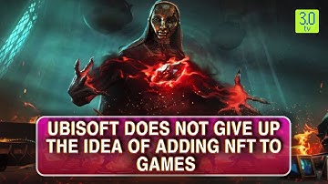 Ubisoft Does Not Give Up The Idea Of Adding NFT to Games | Web3 | 3.0 TV