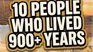 Top 10 Longest-Living People in the Bible (Names & Ages)