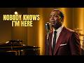 Nobody Knows I M Here Soul Blues Music Legends Inspired By Ray Charles And Otis Redding 